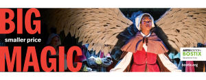Big Magic, smaller price. ArtsBoston Bostix. Big experiences. For less.